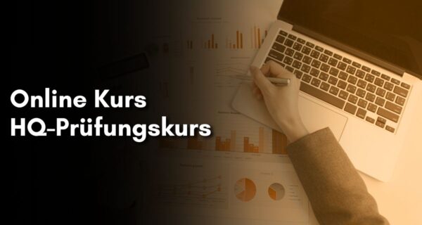 Online Kurs HQ-Prüfungskurs