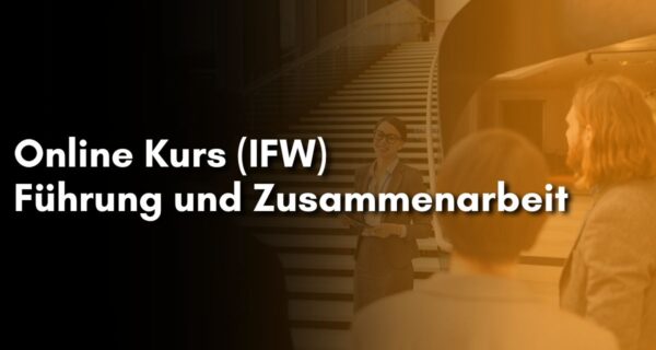Online Kurs (IFW) Führung und Zusammenarbeit