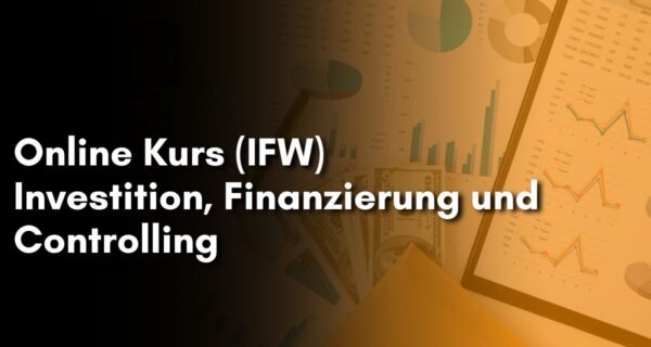 Online Kurs (IFW) Investition, Finanzierung und Controlling